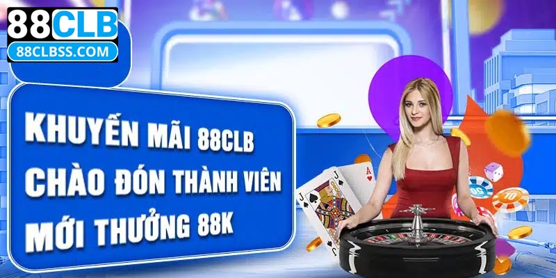 Chỉ cần mở tài khoản cược, bạn sẽ được cộng 88K vào ví game